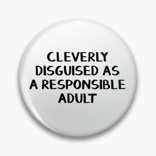 Item preview, Cleverly disguised as a responsible adult designed and sold by allthetees.