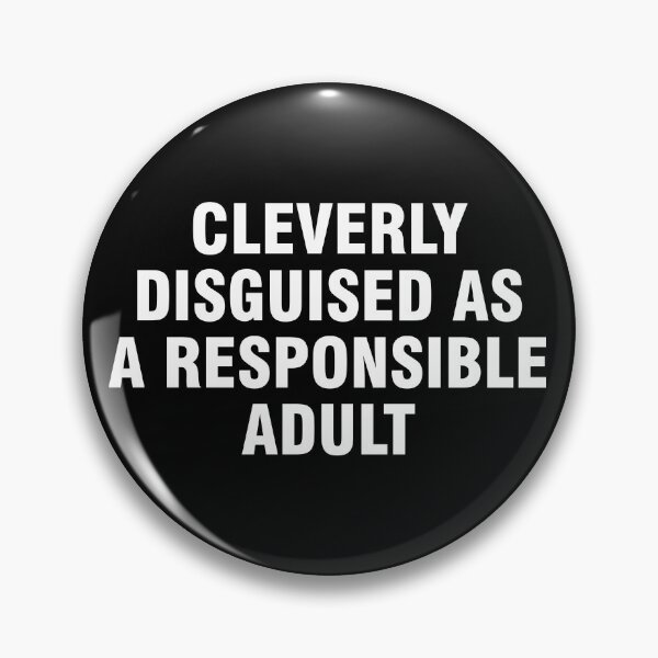 Item preview, Cleverly disguised as a responsible adult designed and sold by allthetees.