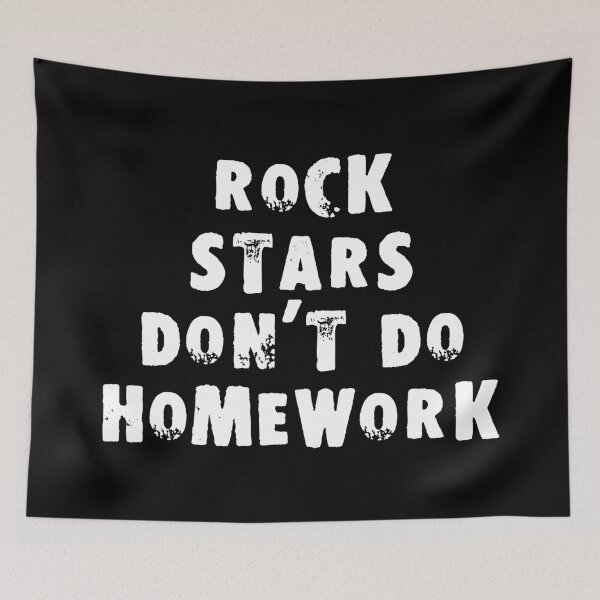 Item preview, Rock Stars Don't Do Homework designed and sold by Good-Looking Corpse.