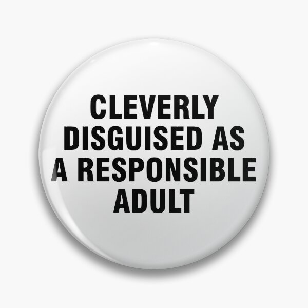 Item preview, Cleverly disguised as a responsible adult designed and sold by allthetees.