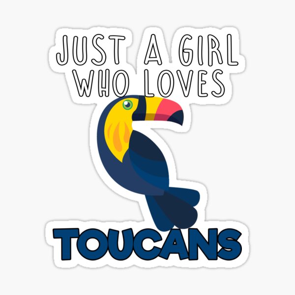 Just A Girl Who Loves Toucans Sticker