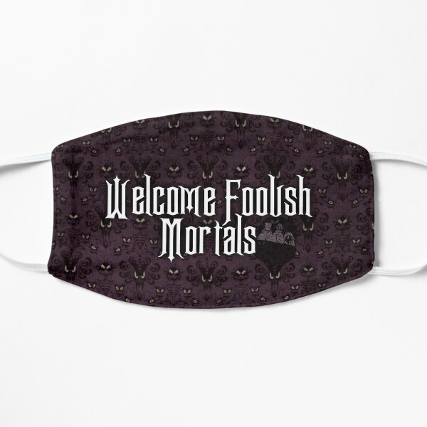 Welcome Foolish Mortals Flat Mask