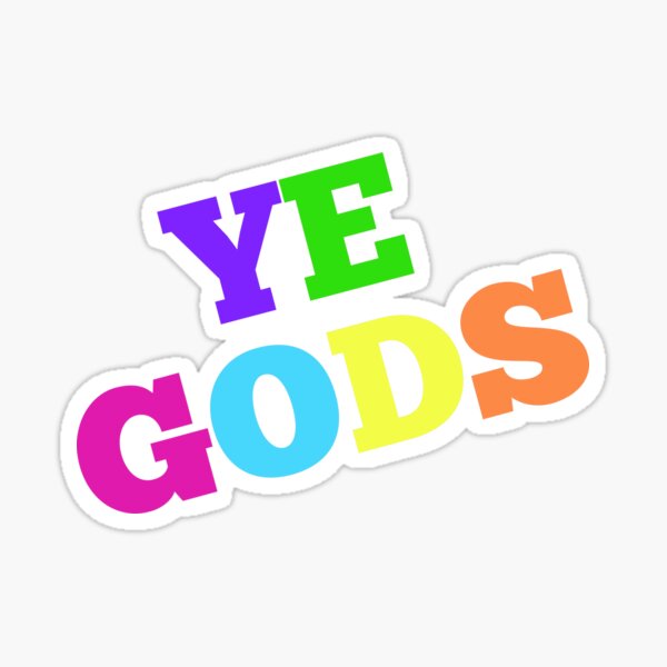 Ye Gods! Sticker