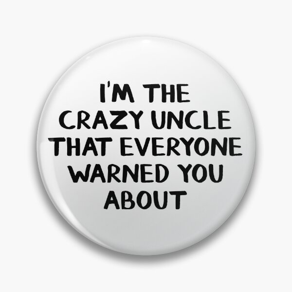 Item preview, I'm the crazy uncle that everyone warned you about designed and sold by allthetees.
