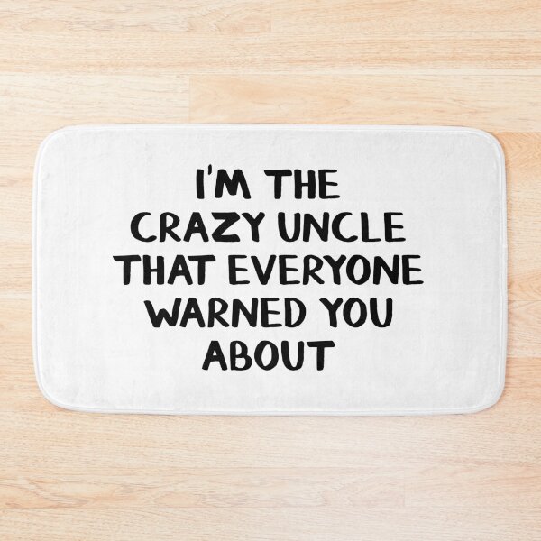 Item preview, I'm the crazy uncle that everyone warned you about designed and sold by allthetees.