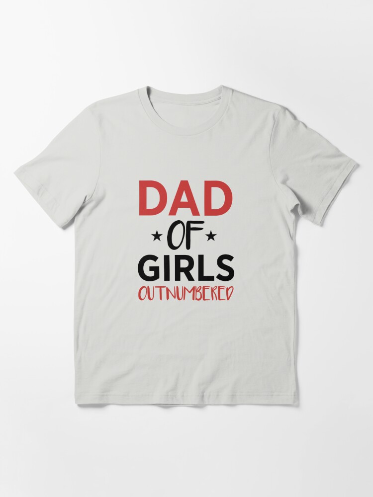 Girl Dad Shirt for Men Father's Day Outnumbered Girl Dad Tall T-Shirt