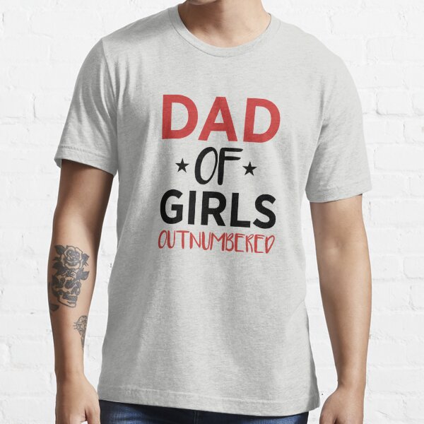  Funny Tshirt, Dad of Girls #Outnumbered Shirt Girldad Shirt Dad  of Girls Shirt : Clothing, Shoes & Jewelry