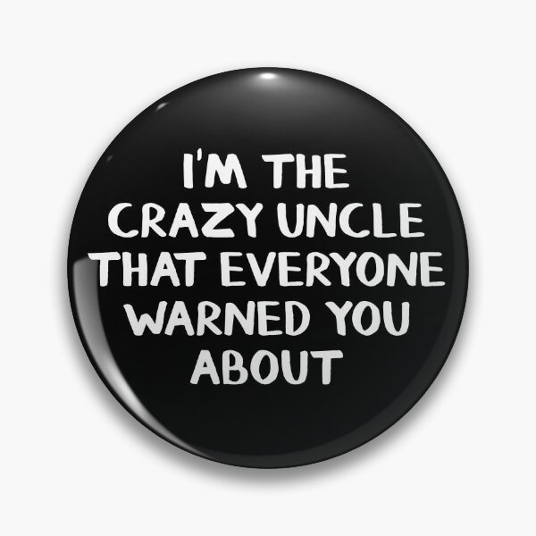 Item preview, I'm the crazy uncle that everyone warned you about designed and sold by allthetees.