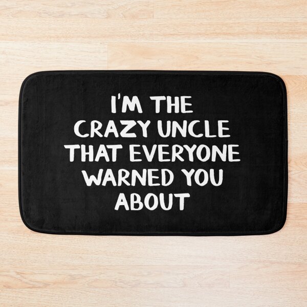 Item preview, I'm the crazy uncle that everyone warned you about designed and sold by allthetees.