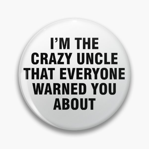 Item preview, I'm the crazy uncle that everyone warned you about designed and sold by allthetees.