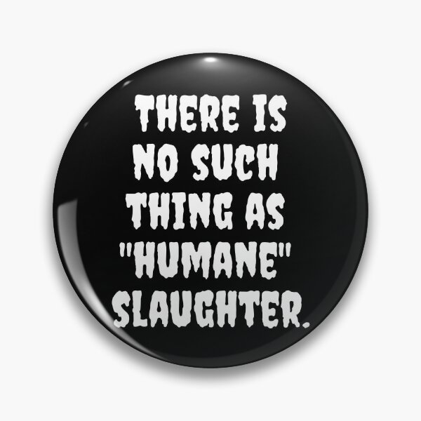 Item preview, There is no such thing as "humane" slaughter designed and sold by EarlessPierre.