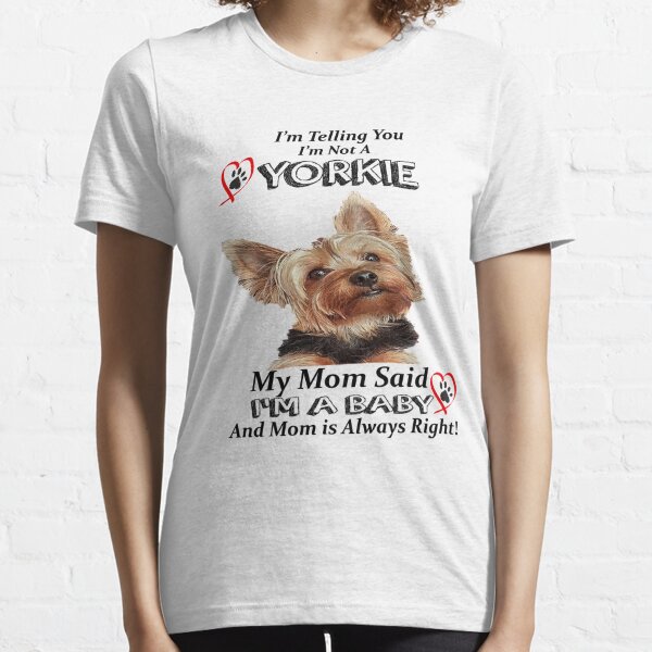 Yorkie Tshirt \u2219 Yorkie Dog Shirt \u2219 Yorkshire Terrier \u2219 Yorkie Tee \u2219 Yorkie Mom \u2219 Cute Dog Shirt \u2219 Yorkie Shirt \u2219 Softstyle Unisex Tee