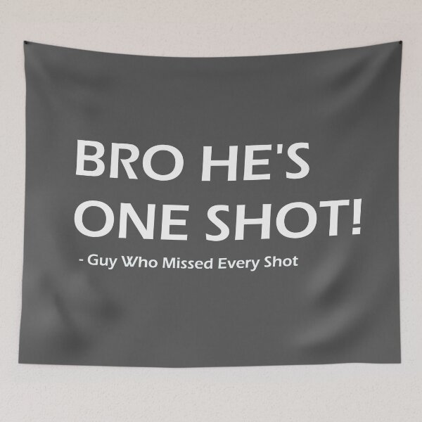 Item preview, Bro He's One Shot designed and sold by ActuallyMade.