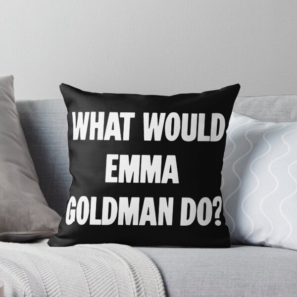 Item preview, What Would Emma Goldman Do? designed and sold by Good-Looking Corpse.