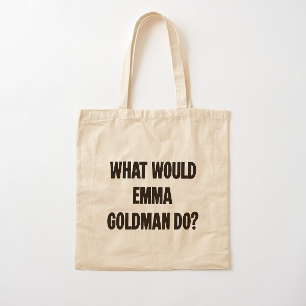 What Would Emma Goldman Do? Cotton Tote Bag