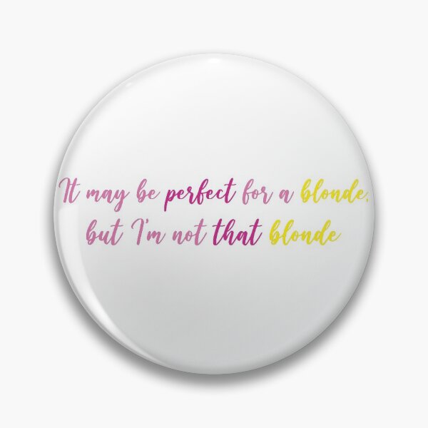Item preview, It may be perfect for a blonde, but I'm not that blonde  designed and sold by KitKat615.