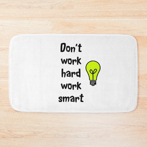 Item preview, Dont Work Hard Work Smart designed and sold by oxoxoxo.