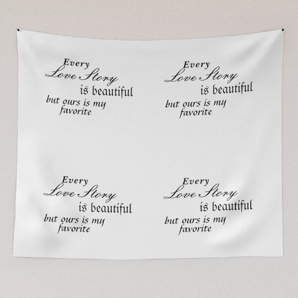 Item preview, Every love story is beautiful but ours is my favorite designed and sold by taveulrangue.