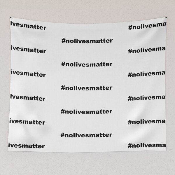 Item preview, No Lives matter designed and sold by RusticShiraz.