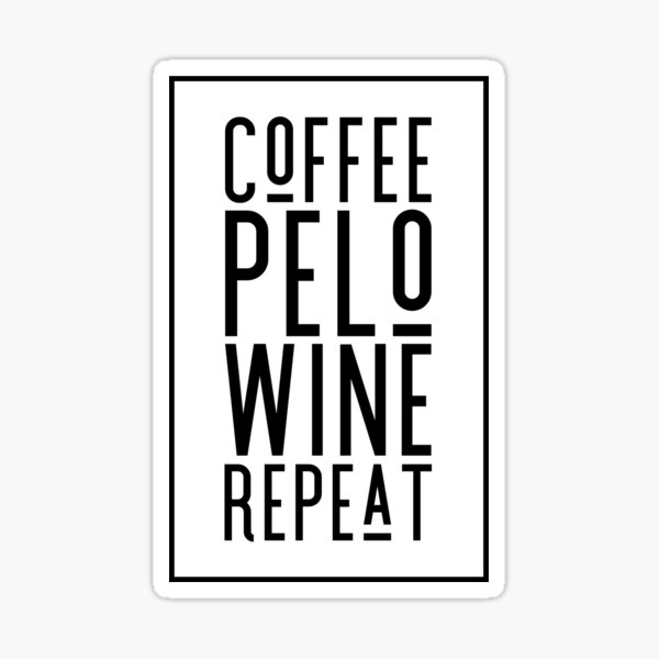 Coffee, Pelo, Wine, Repeat ~ Peloton gifts ~ Peloton Fans Sticker