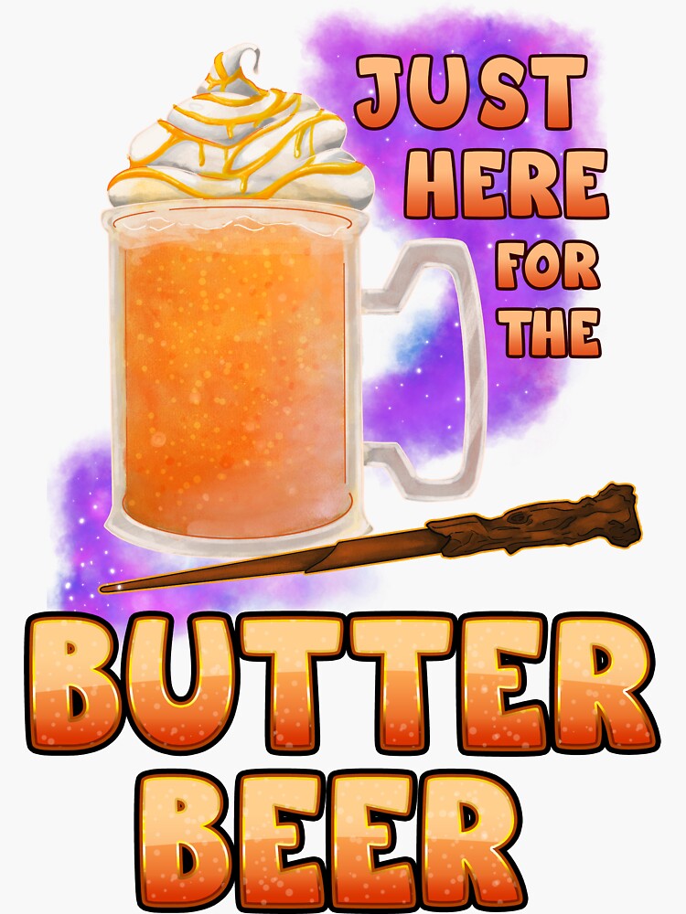 "Just Here For The Butterbeer!" Sticker by AttractionApp Redbubble