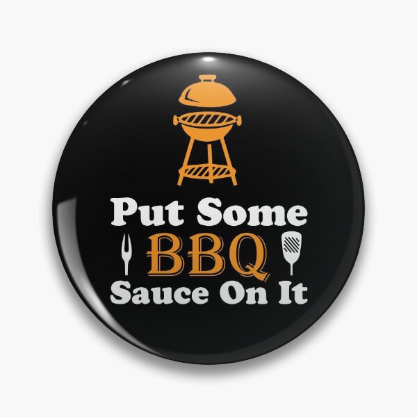 Item preview, Put Some BBQ Sauce On It designed and sold by Alpha555.