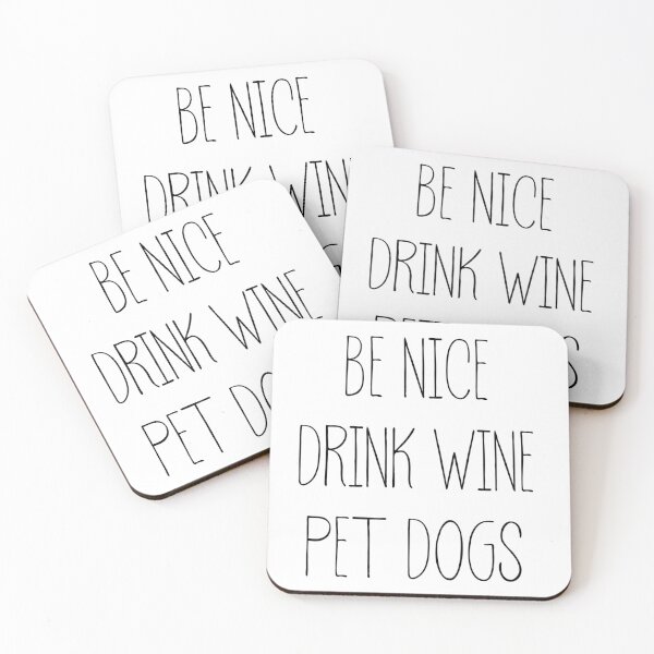 Item preview, Be Nice, Drink Wine, Pet Dogs designed and sold by pmarchanti.