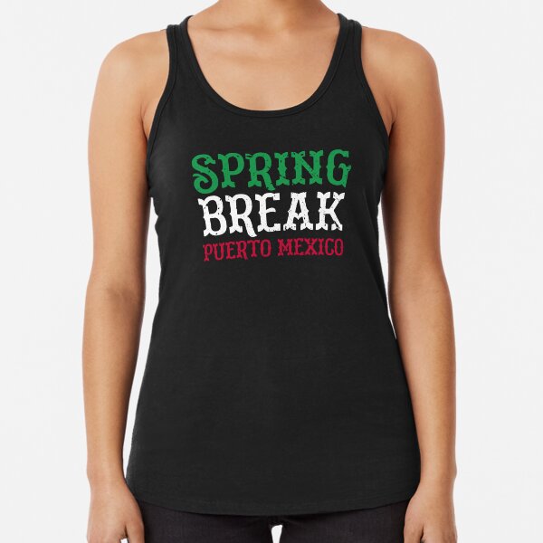 Mexican Flag Puerto Mexico Spring Break Party design Racerback Tank Top
