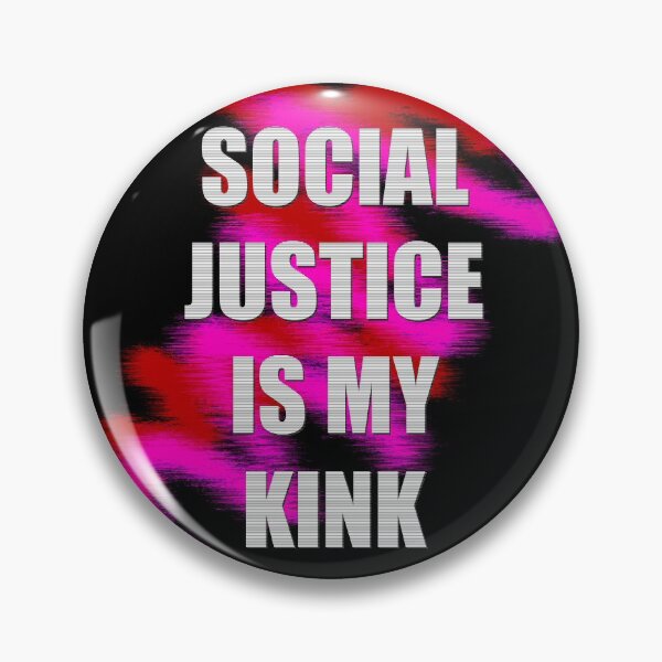 Item preview, Social Justice Is My Kink designed and sold by MoMoJaJa.