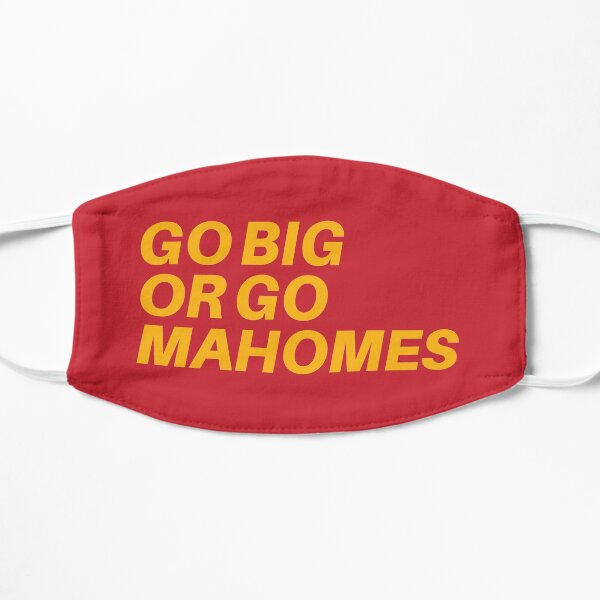 Go Big or Go MaHOMEs Mask