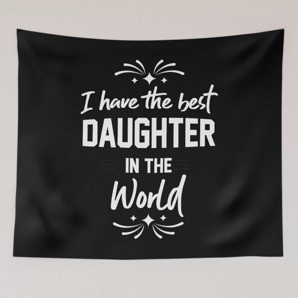 Item preview, I Have The Best Daughter In The World designed and sold by giftsbyminuet.