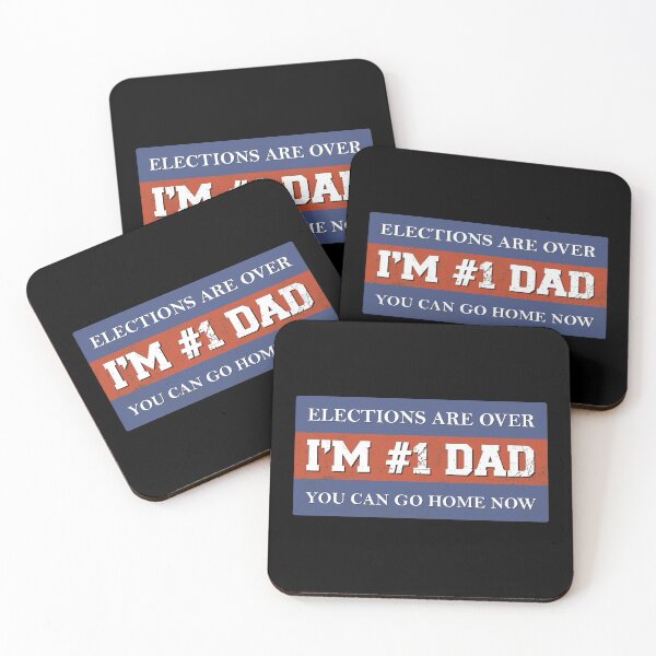 Item preview, #1 Dad Elections Are Over I Patriotic Fathers Day Gift designed and sold by mcshirtface.