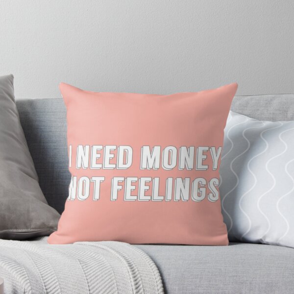 Item preview, I need oney not feelings designed and sold by gwalazek.