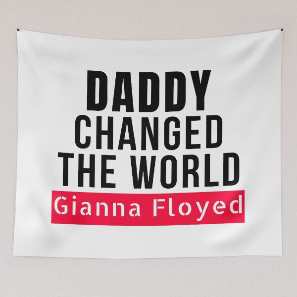 Item preview, Daddy Changed The world-Gianna Floyd designed and sold by GranadaStore.