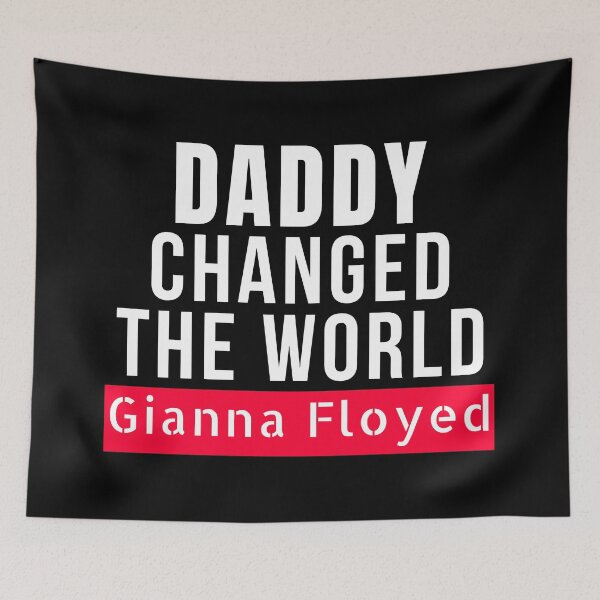 Item preview, Daddy Changed The world-Gianna Floyd designed and sold by GranadaStore.