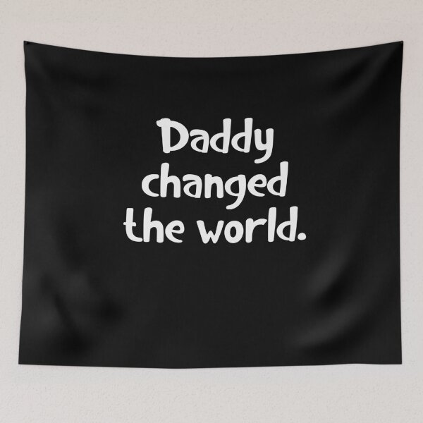 Item preview, Daddy Changed The World designed and sold by Merch By ika.
