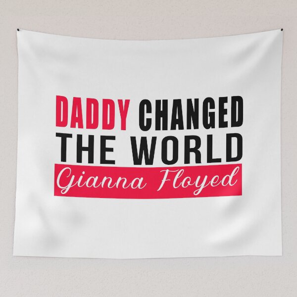 Item preview, Daddy Changed The world-Gianna Floyd designed and sold by GranadaStore.