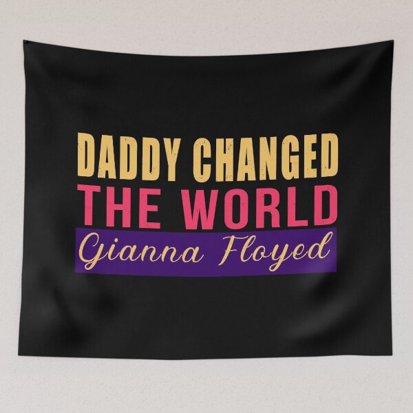 Item preview, Daddy Changed The world-Gianna Floyd designed and sold by GranadaStore.