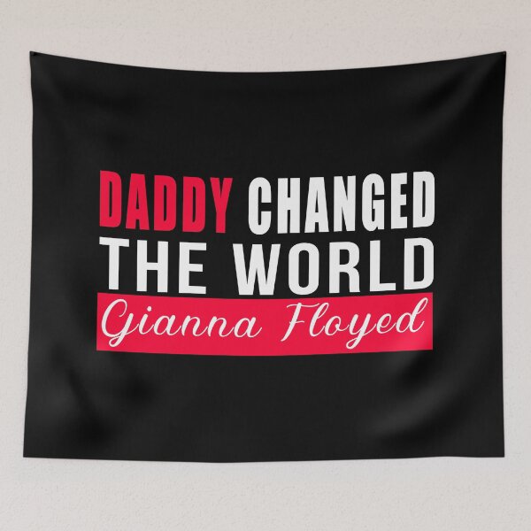Item preview, Daddy Changed The world-Gianna Floyd designed and sold by GranadaStore.