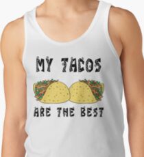 Funny Mexican "My Tacos Are The Best" Tank Top