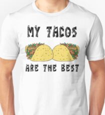 Funny Mexican "My Tacos Are The Best" Unisex T-Shirt