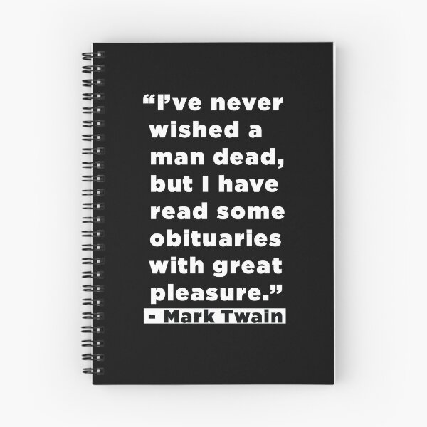 Item preview, I've Never Wished A Man Dead, But I've Read Some Obituaries With Great Pleasure - Mark Twain Literary Quote designed and sold by SubtleSplit.