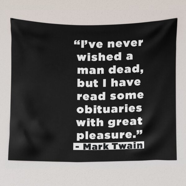 Item preview, I've Never Wished A Man Dead, But I've Read Some Obituaries With Great Pleasure - Mark Twain Literary Quote designed and sold by SubtleSplit.