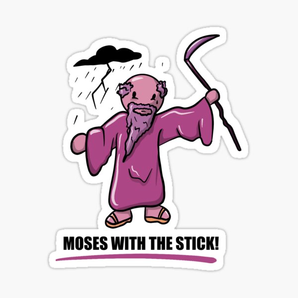 MOSES WITH THE STICK Sticker