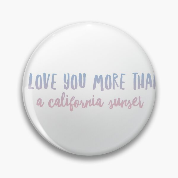 Item preview, I love you more than a California sunset  designed and sold by boldtypex.