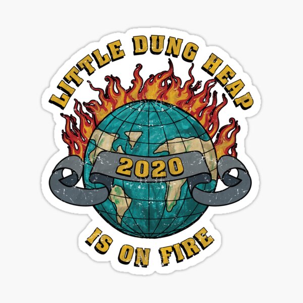 2020: Little dung heap is on fire Sticker