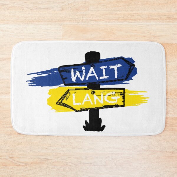 Item preview, Wait Lang #RedBubble designed and sold by JaysonBangit.