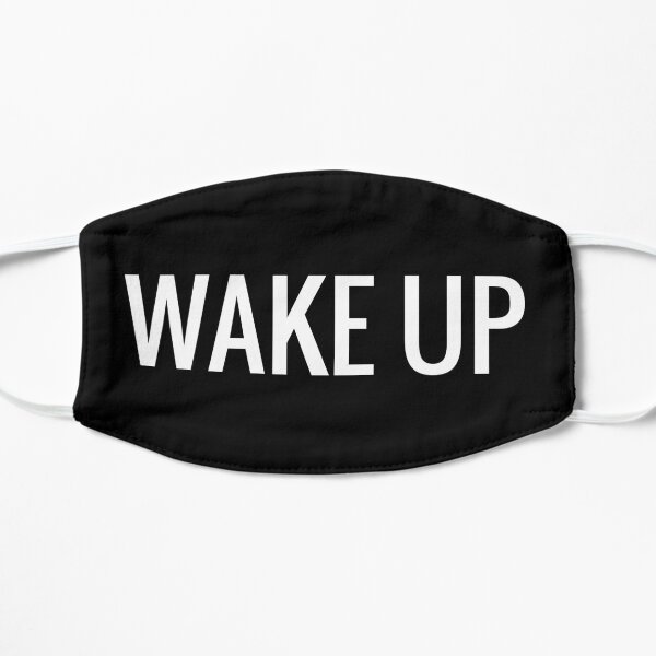 WAKE UP! before its too late. Mask