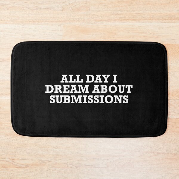 Item preview, ALL DAY I DREAM ABOUT SUBMISSIONS designed and sold by WarGear.