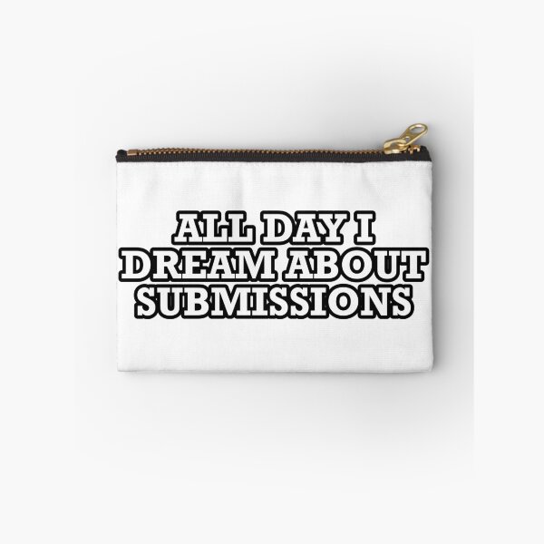 Item preview, ALL DAY I DREAM ABOUT SUBMISSIONS designed and sold by WarGear.